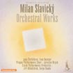Orchestrální skladby  / Orchestral Works / Milan SLAVICKÝ (1947 - 2009)